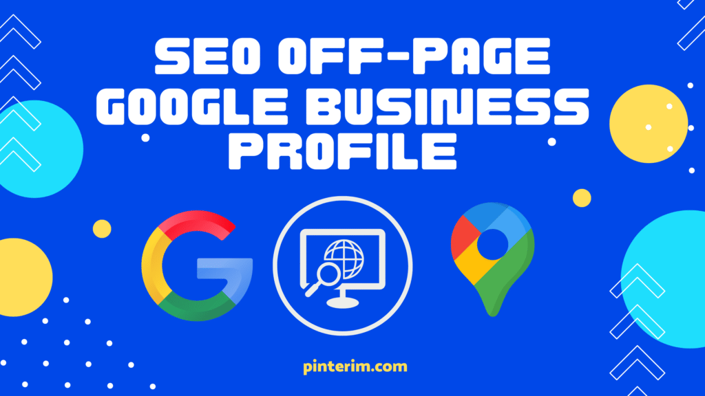 Memanfaatkan Google Business Profile (GBP) untuk SEO