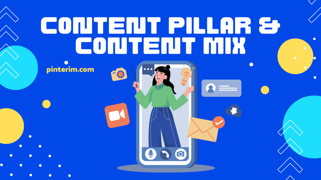 Content Pillars dan Content Mix – Agar Tidak Bingung Bikin Konten