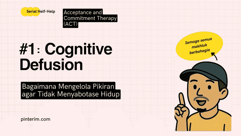 Cognitive Defusion – Berjarak dengan Pikiran (Teknik #1 ACT)
