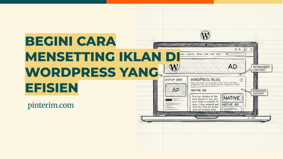 Cara Cerdik Membuat Iklan Dinamis di WordPress (Tanpa Plugin Berat!)